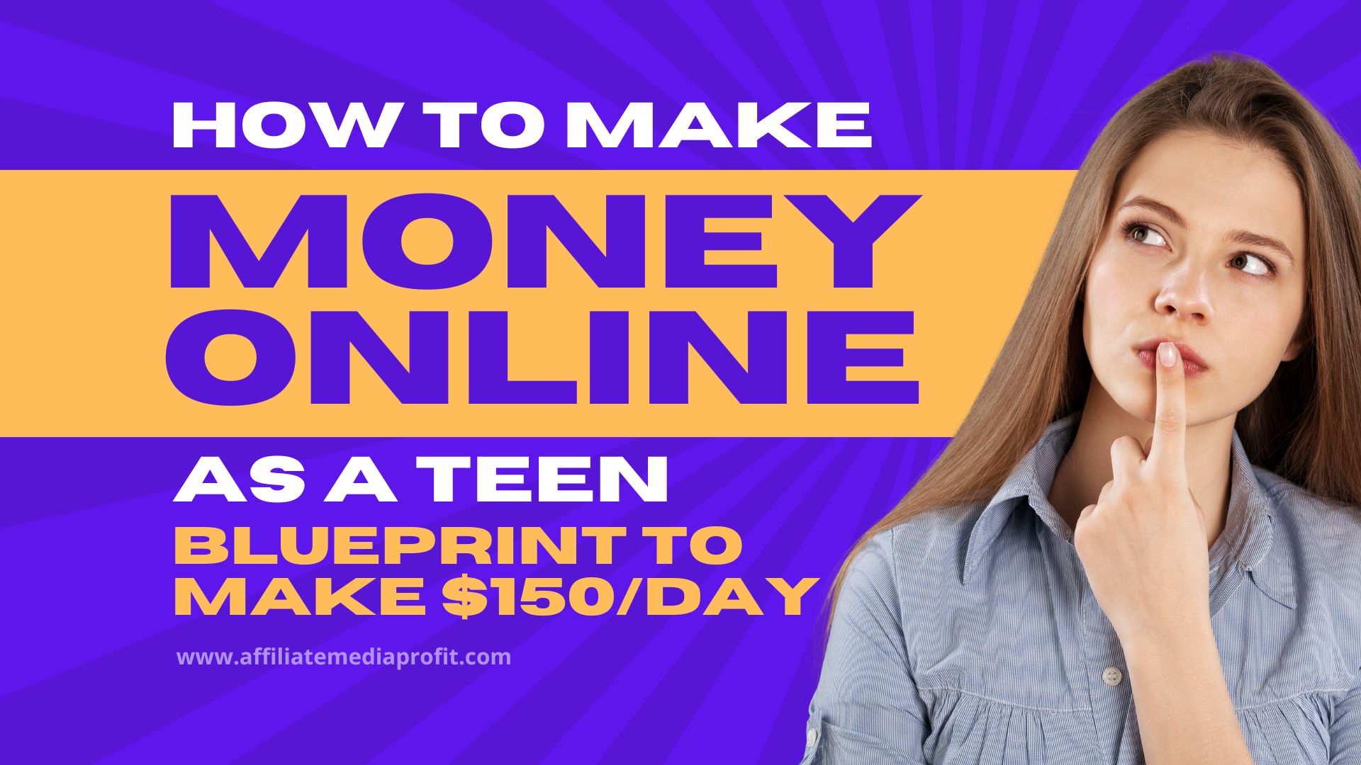 How to Make Money Online as a Teen: Blueprint to Make $150/Day