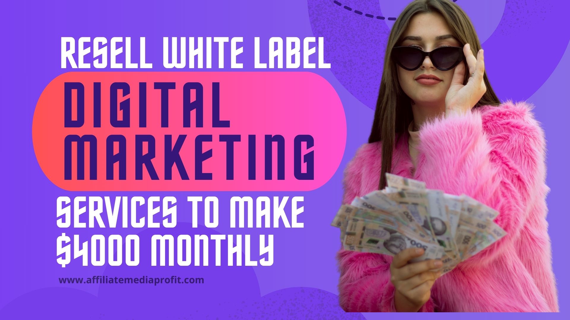 Resell White Label Digital Marketing Services To Make $4000 Monthly