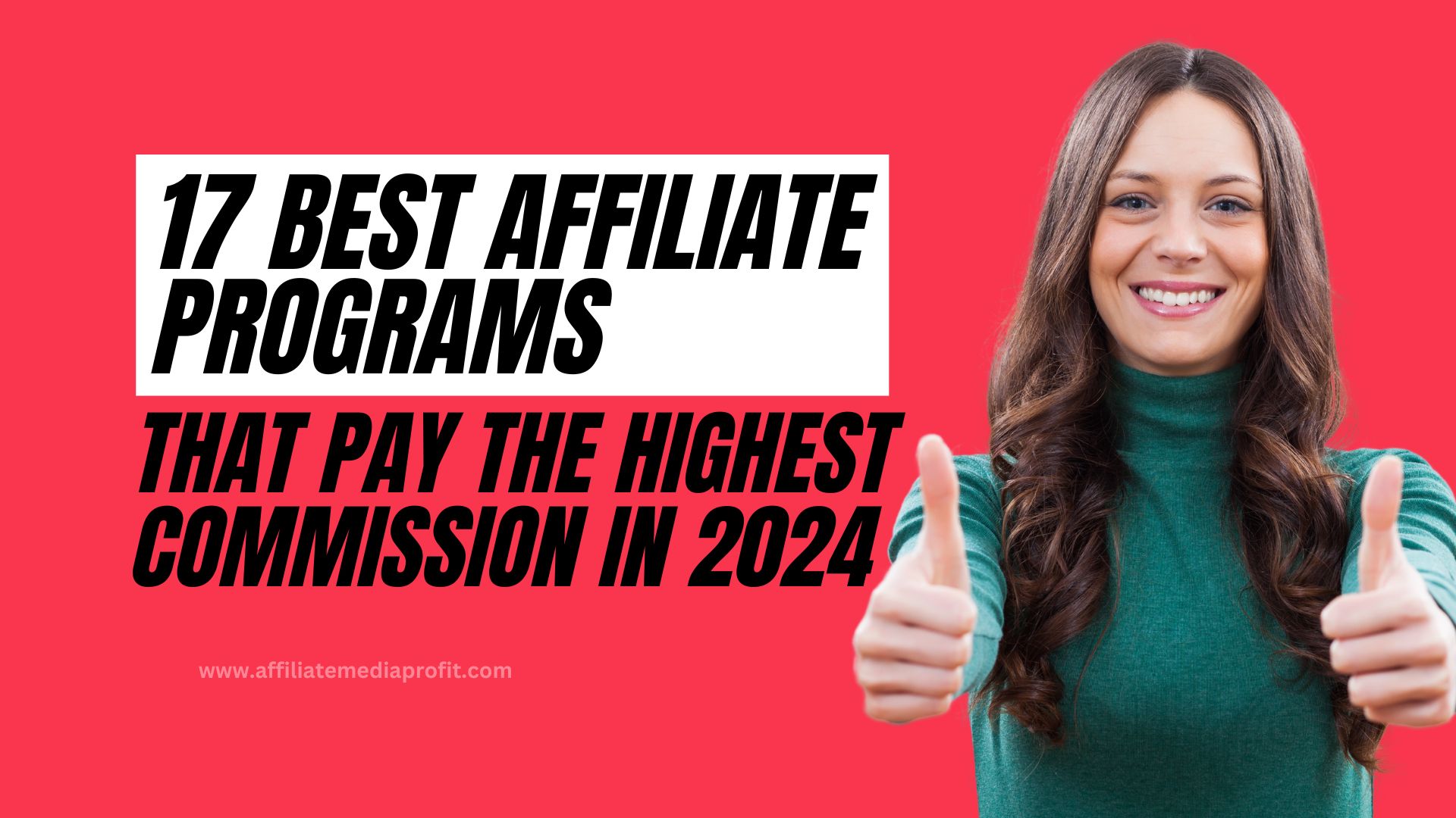 17 Best Affiliate Programs That Pay the Highest Commission in 2024