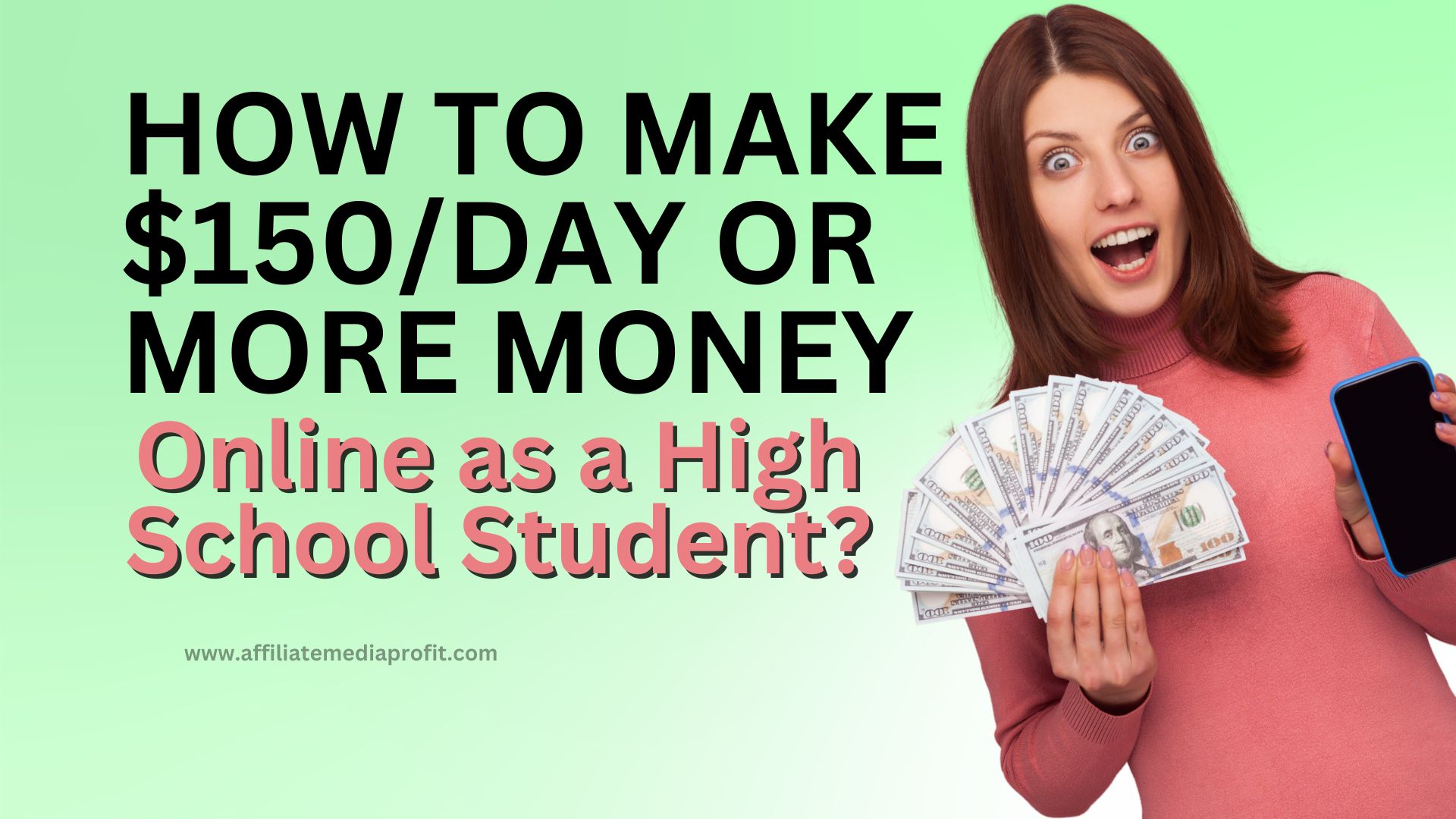 How to Make $150/Day Or More Money Online as a High School Student?