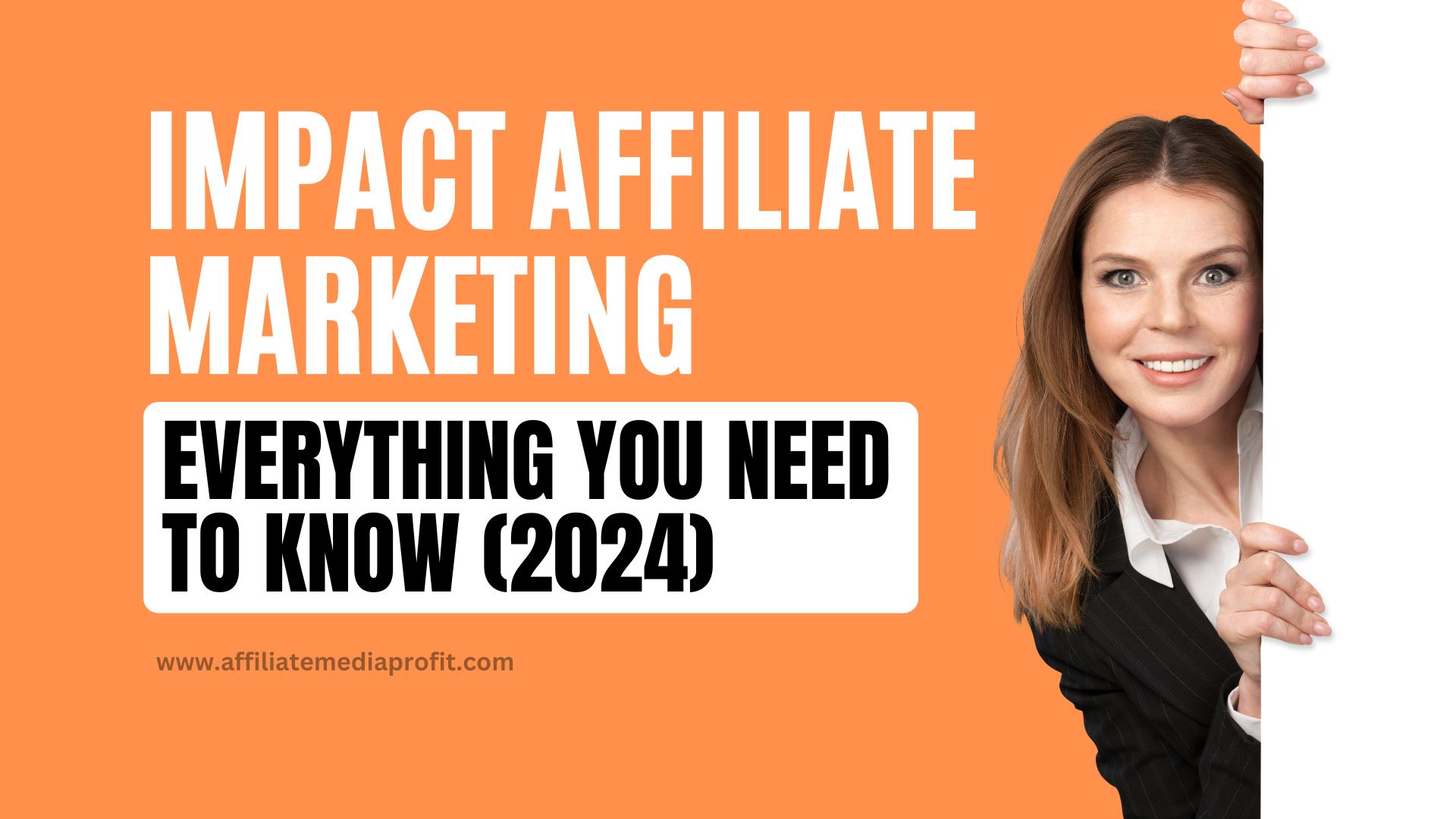 Impact Affiliate Marketing: Everything You Need to Know (2024)
