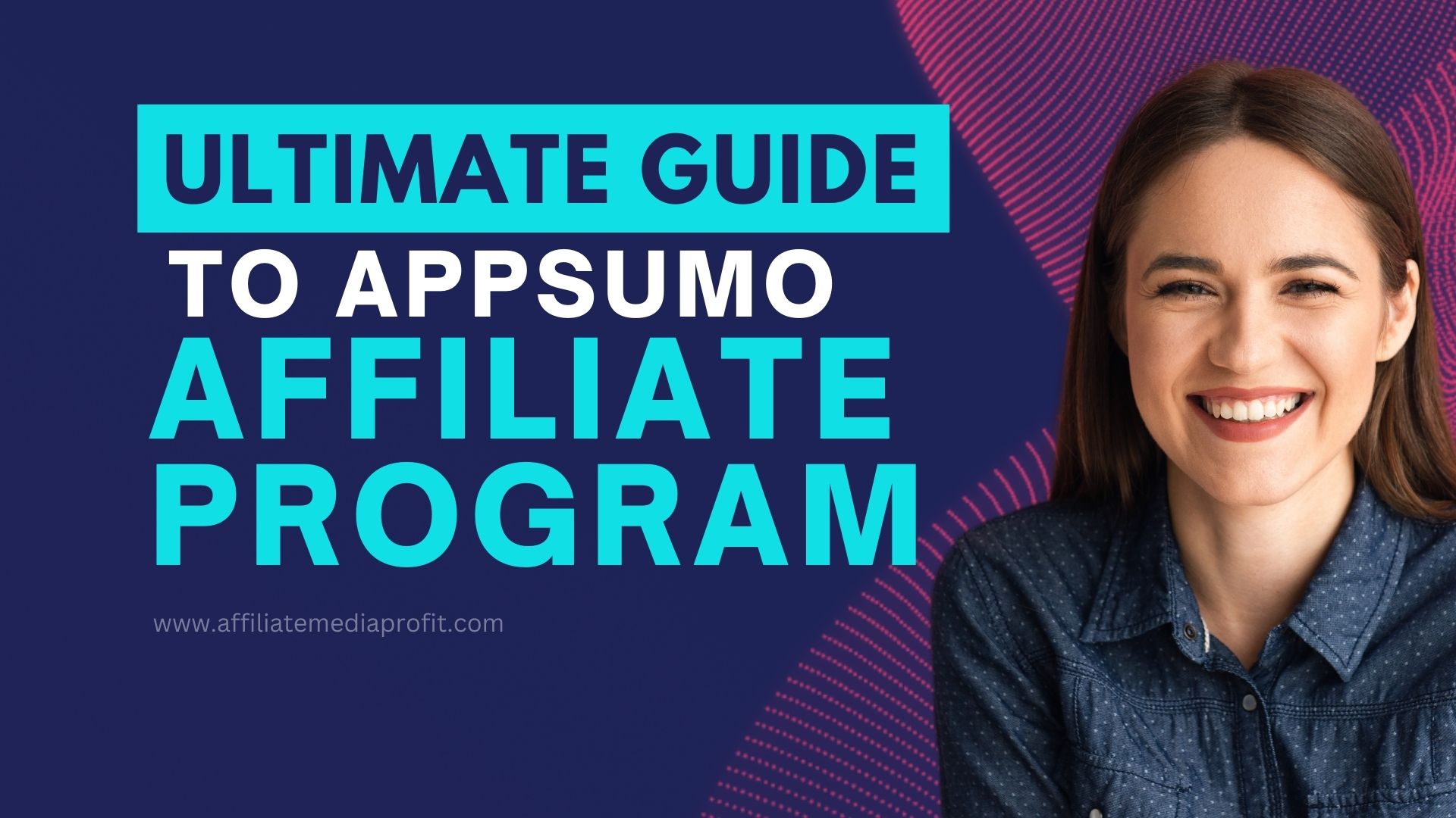 Ultimate Guide to AppSumo Affiliate Program
