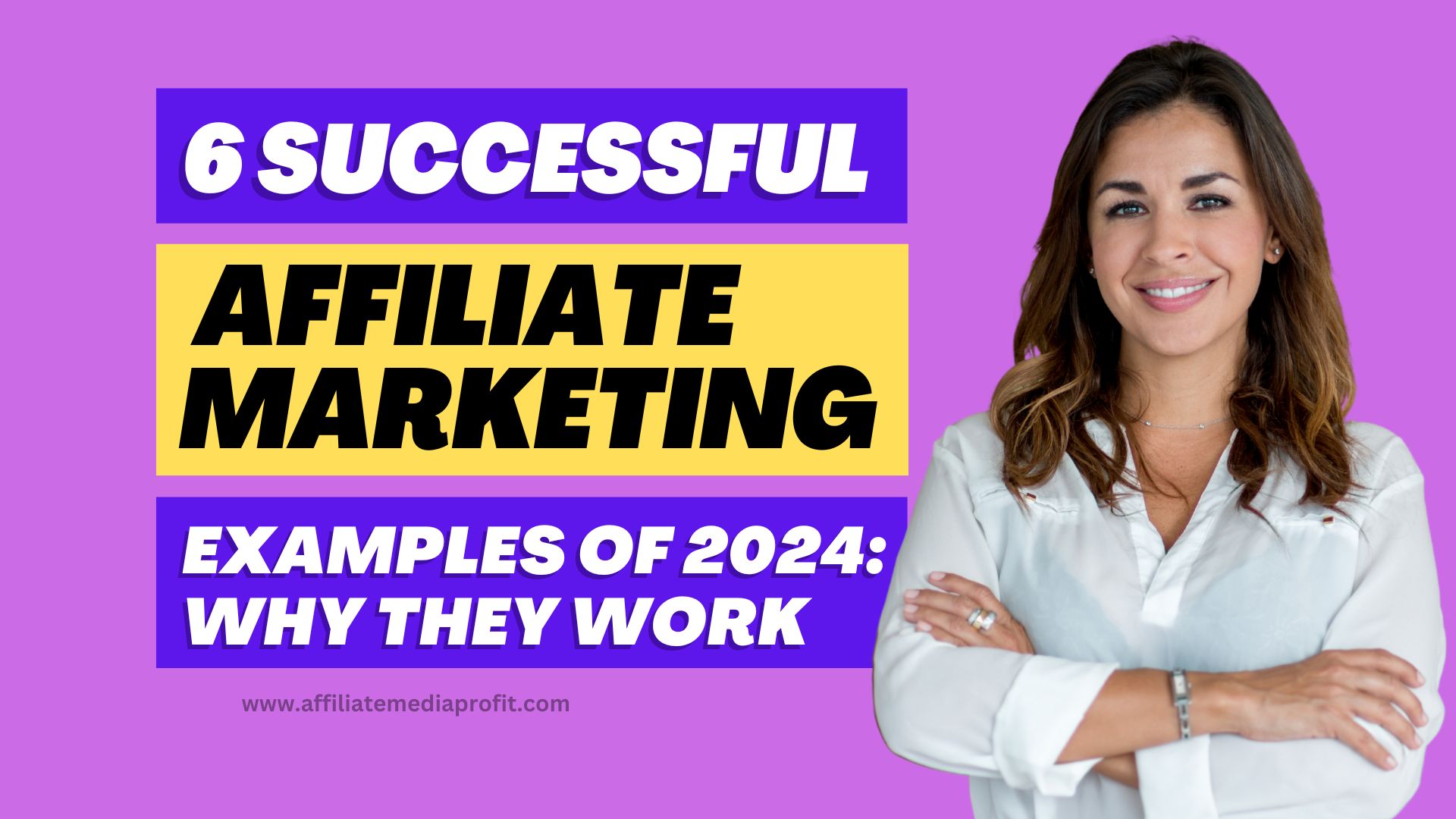 6 Successful Affiliate Marketing Examples of 2024: Why They Work