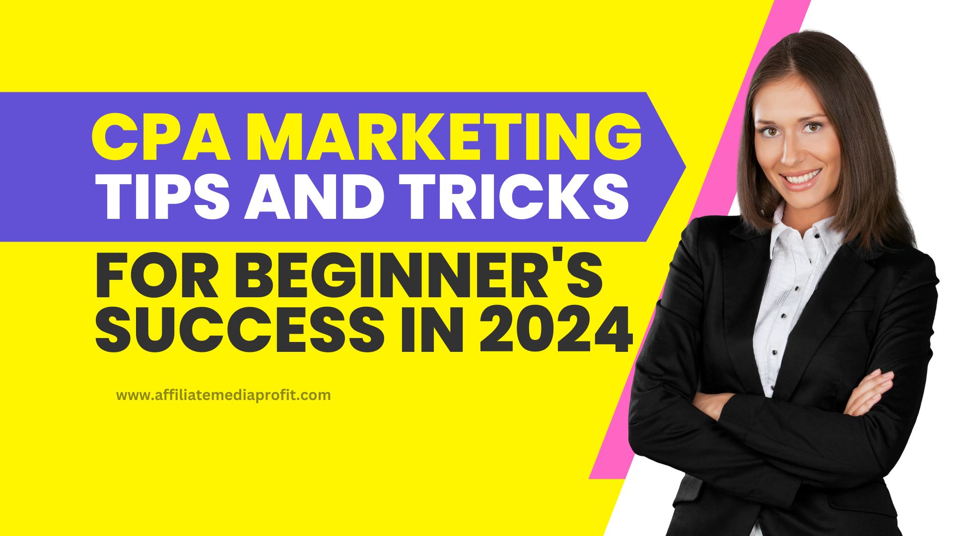 CPA Marketing Tips and Tricks for Beginner's Success in 2024