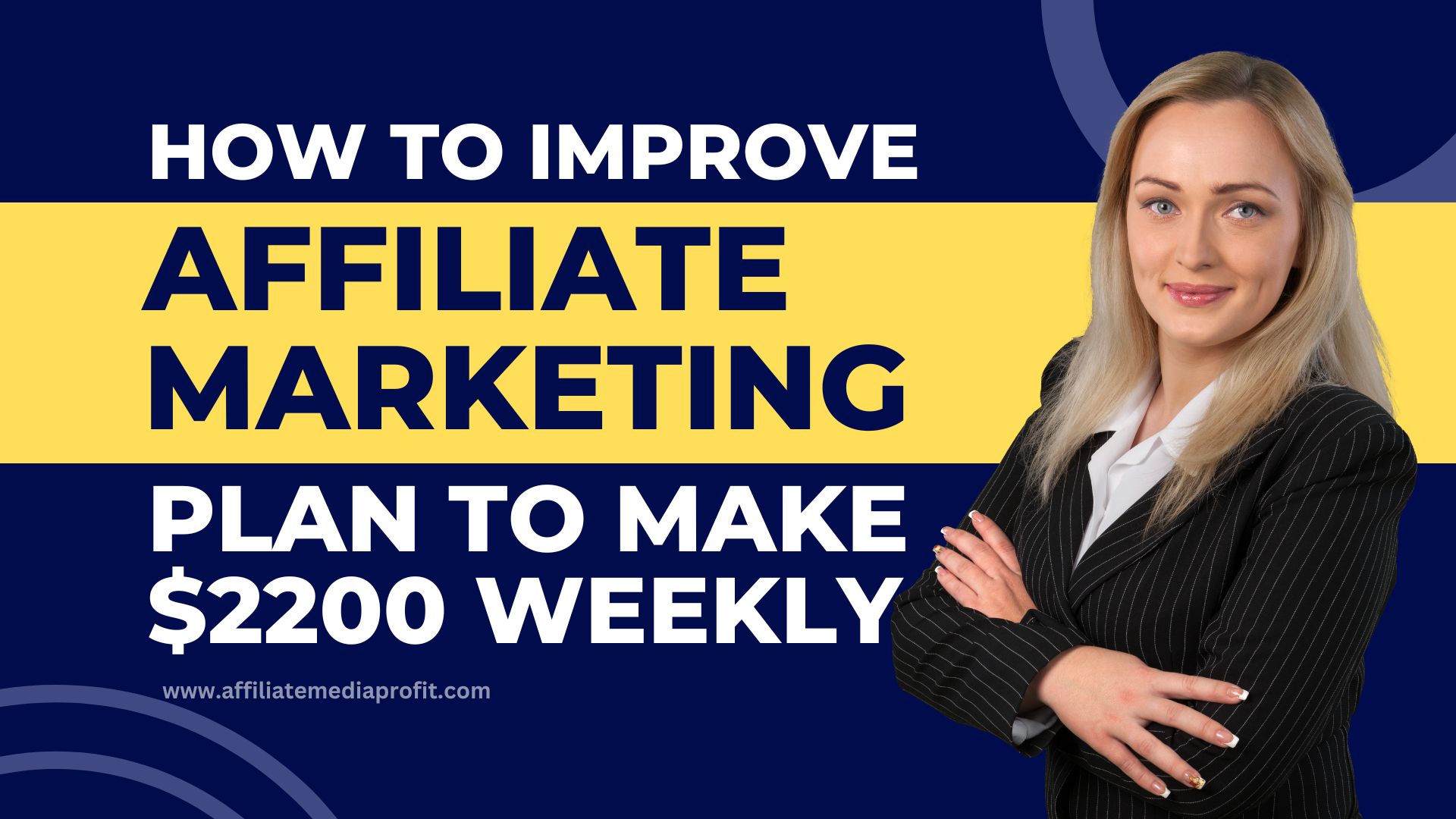 How to Improve Affiliate Marketing Plan to Make $2200 Weekly