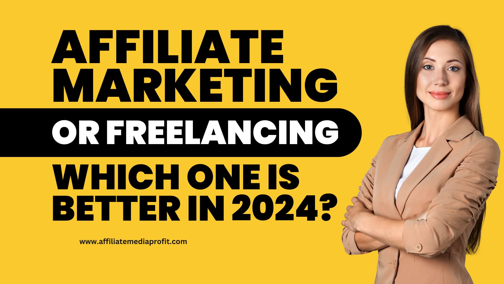 Affiliate marketing or Freelancing: Which one is better in 2024?