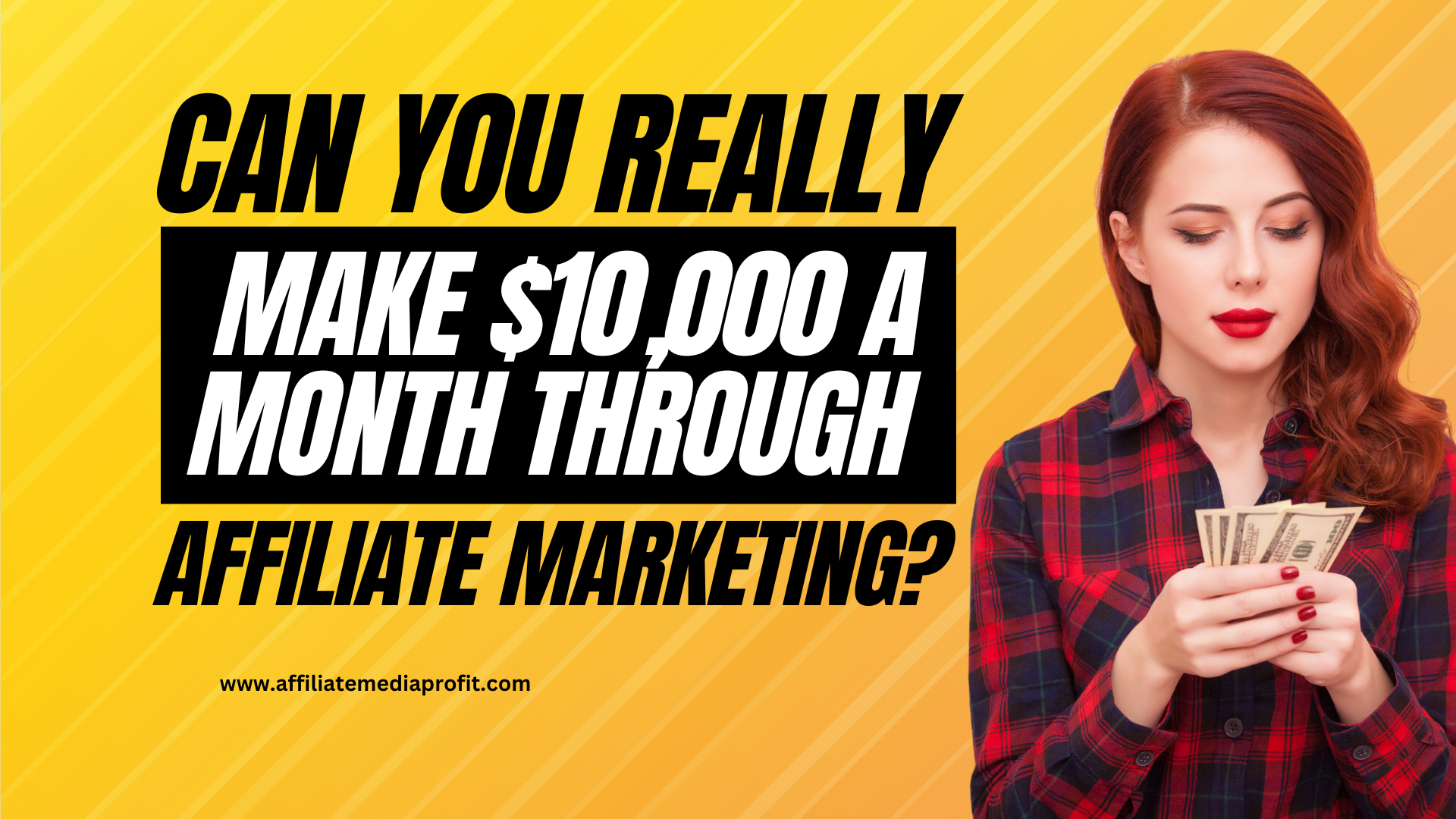 Can you really make $10,000 a month through affiliate marketing?