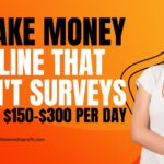 Make Money Online That isn't Surveys: Earn $150-$300 per Day